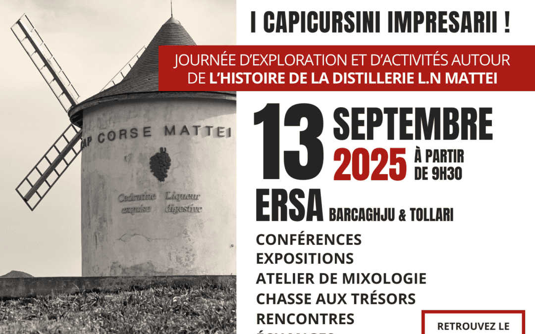Evviva U Capicorsu ! – 1ère édition à Ersa – Samedi 13 septembre 2025 – autour de l’histoire de la Distillerie LN. Mattei